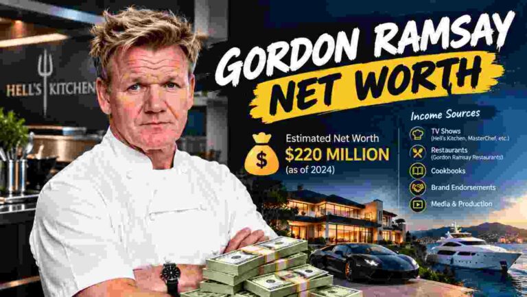 Gordon Ramsay Net Worth 2026: How the Fiery Chef Built a $220 Million Empire
