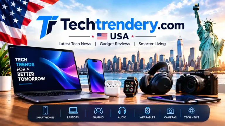 Techtrendery.com USA: The Complete Breakdown American Tech Readers Have Been Searching For